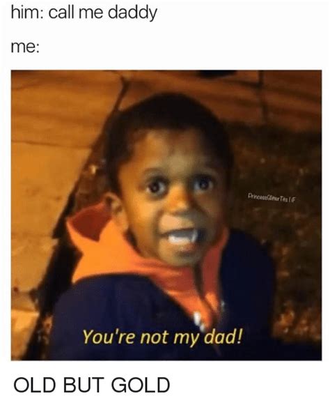 You Re Not My Dad