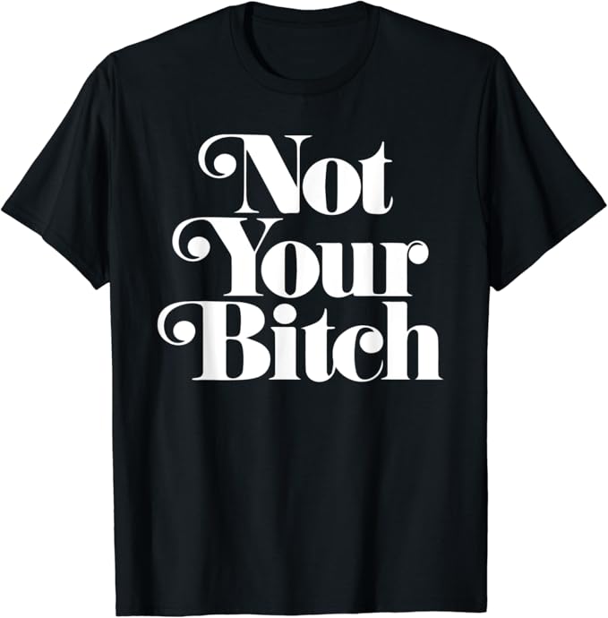 Not Your Bitch