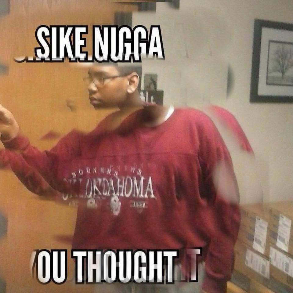Sike Bitch U Thought